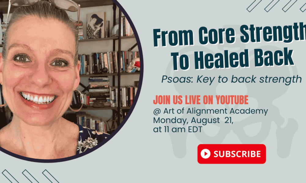 From Core Strength To Healed Back Psoas: Key to back strength