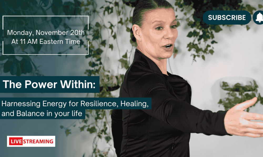 The Power Within: Harnessing Energy for Resilience, Healing, and Balance in your life